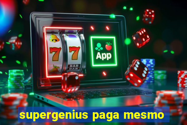 supergenius paga mesmo